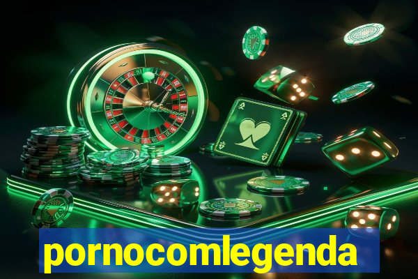 pornocomlegenda