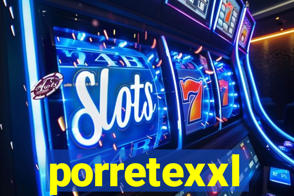 porretexxl