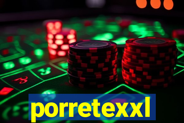 porretexxl