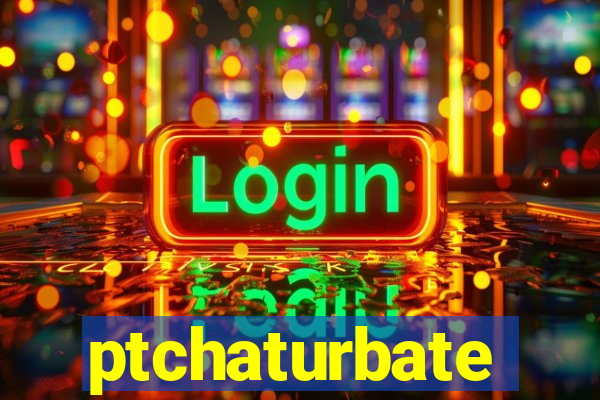 ptchaturbate