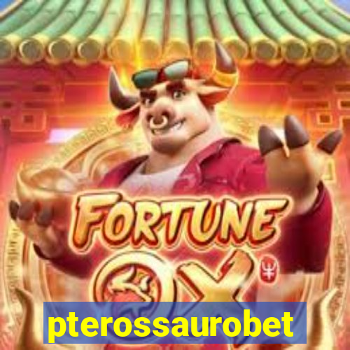 pterossaurobet