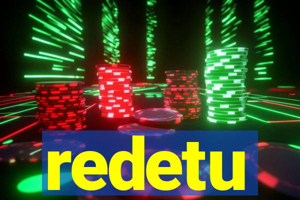 redetu