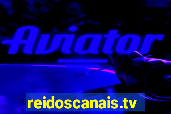 reidoscanais.tv