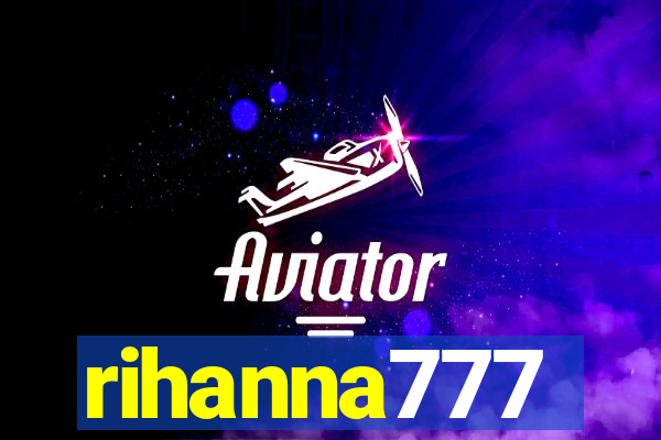 rihanna777