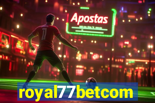 royal77betcom