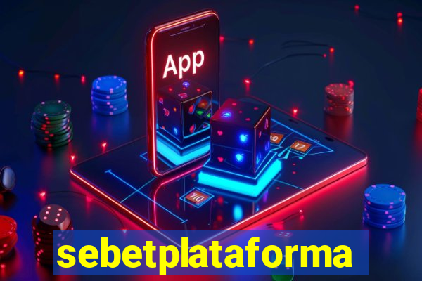 sebetplataforma