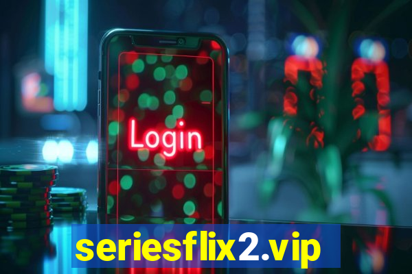 seriesflix2.vip