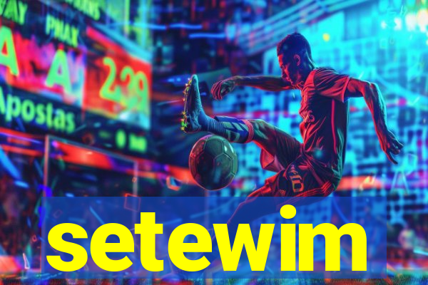 setewim