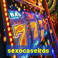 sexocaseiros