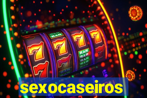 sexocaseiros