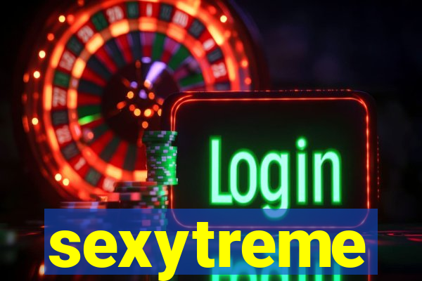 sexytreme