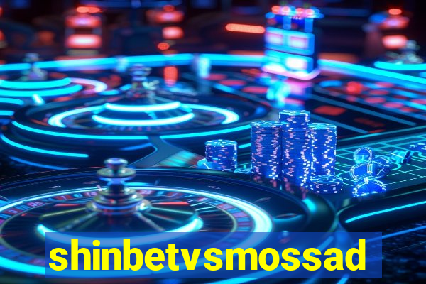 shinbetvsmossad