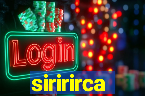 siririrca