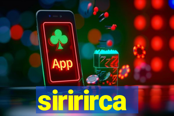 siririrca