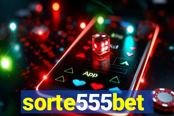 sorte555bet