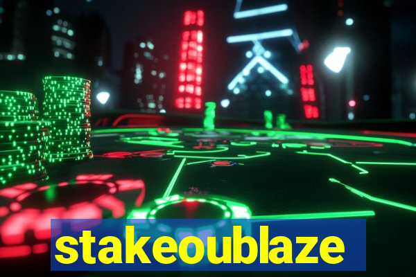 stakeoublaze