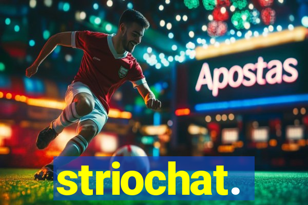 striochat.