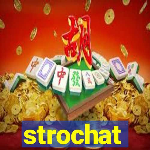 strochat