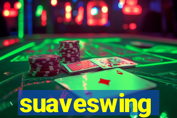 suaveswing