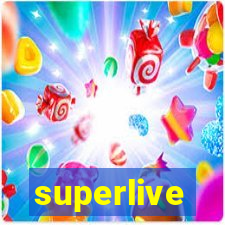 superlive