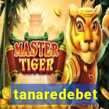 tanaredebet