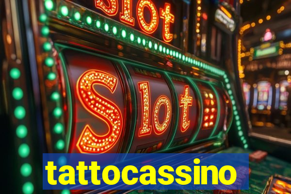 tattocassino