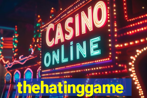 thehatinggame