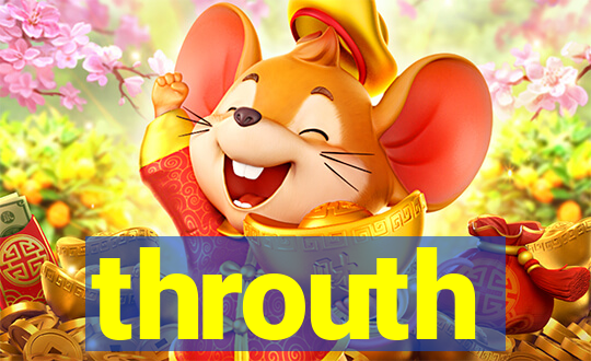 throuth