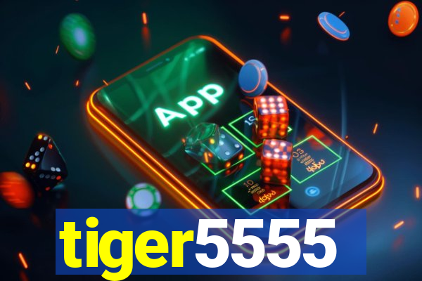 tiger5555