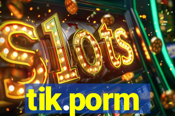 tik.porm