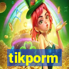 tikporm