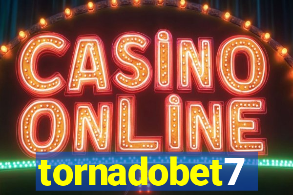 tornadobet7