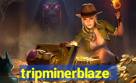 tripminerblaze