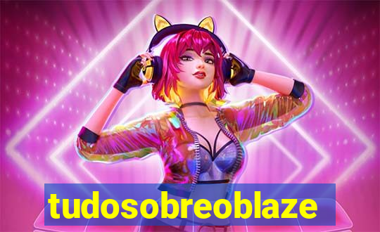 tudosobreoblaze