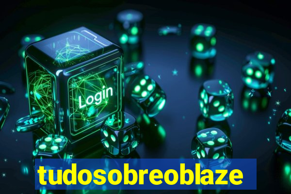 tudosobreoblaze