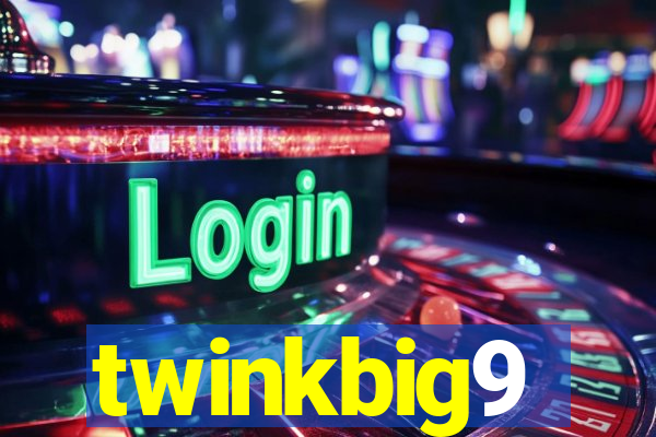 twinkbig9