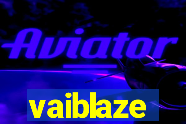 vaiblaze