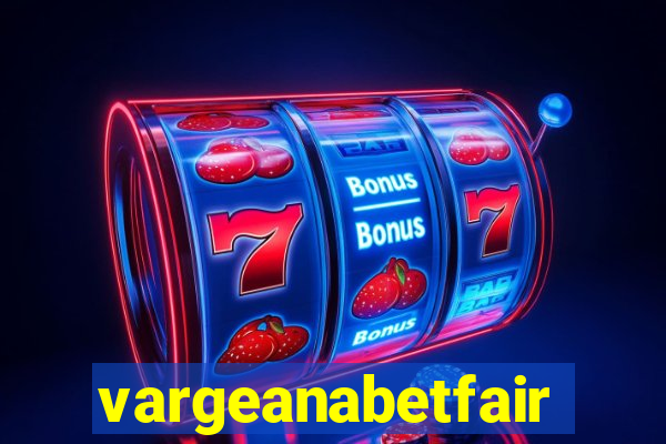 vargeanabetfair