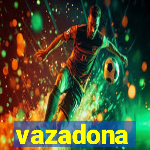 vazadona