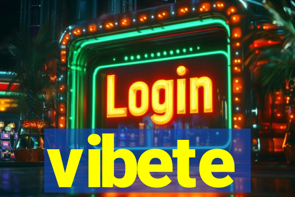 vibete