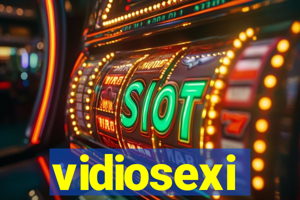 vidiosexi