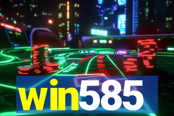 win585