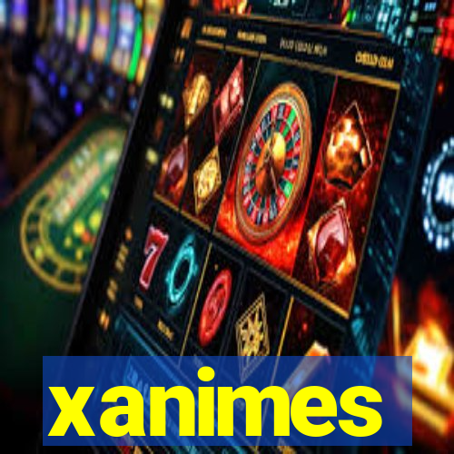 xanimes