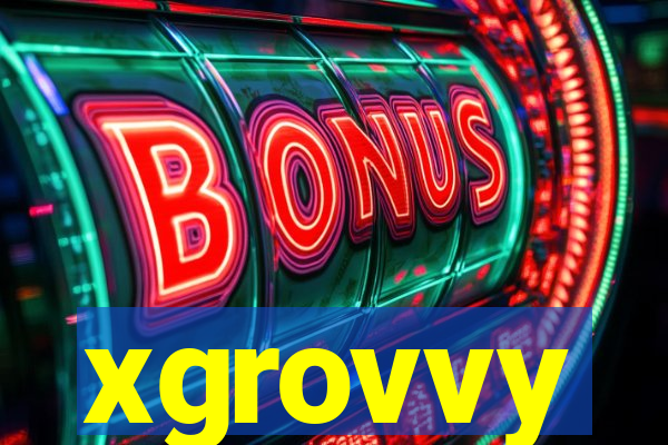 xgrovvy