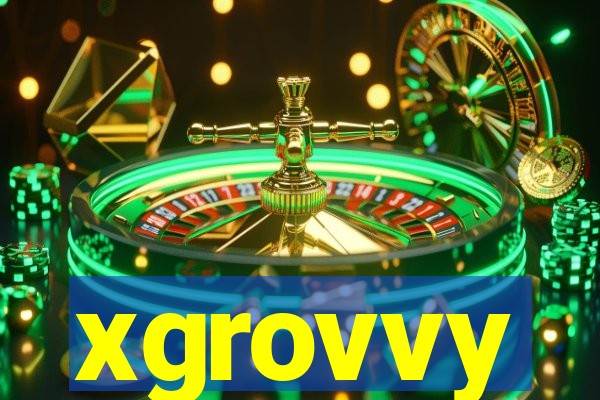 xgrovvy