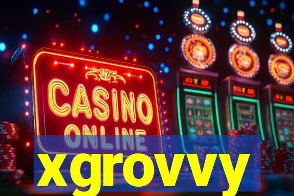 xgrovvy