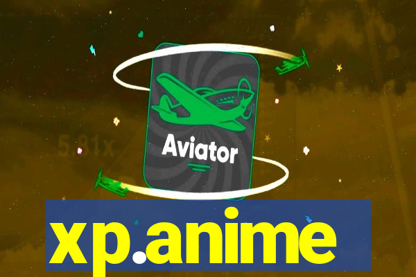 xp.anime