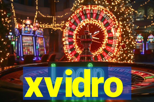 xvidro