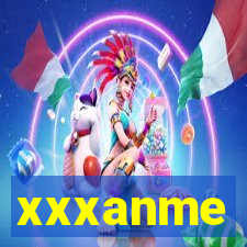 xxxanme